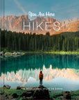 You Are Here Hikes: The Most Scenic Spots on Earth