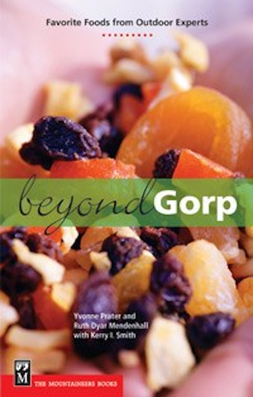 Beyond Gorp, Favorite Foods From Outdoor Experts Paperback