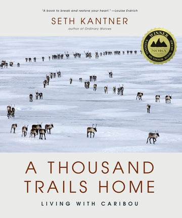 A Thousand Trails Home - Living With Caribou
