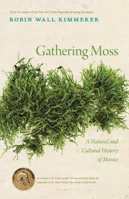 Gathering Moss - A Natural and Cultural History of Mosses