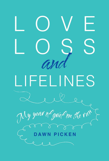 Love Loss and Lifelines - My Year of Grief on the Run