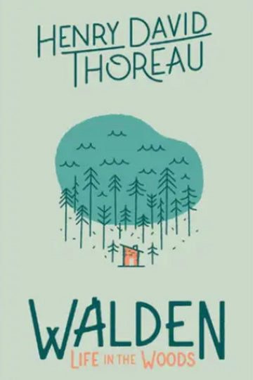 Walden Life in the Woods by Henry David Thoreau