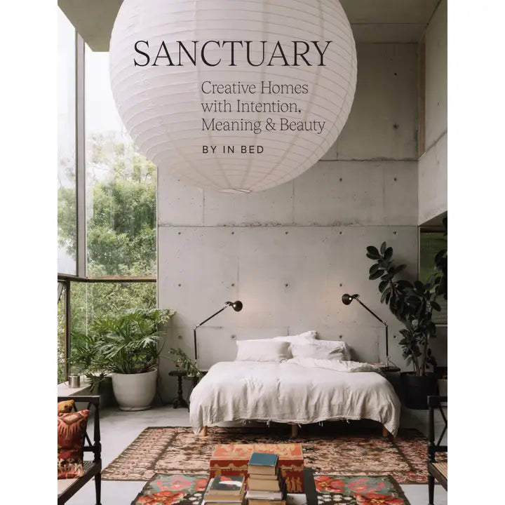 Sanctuary: Creative Homes with Intention, Meaning & Beauty