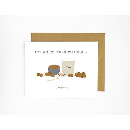 Let's Stay Home and Bake Cookies - Greeting Card