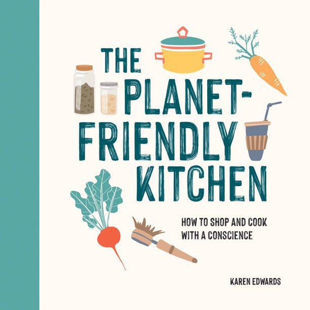 Planet Friendly Kitchen Cookbook