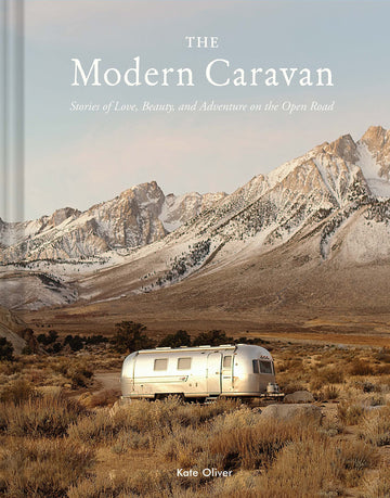 Modern Caravan: Stories of Love, Beauty, and Adventure on the Open Road