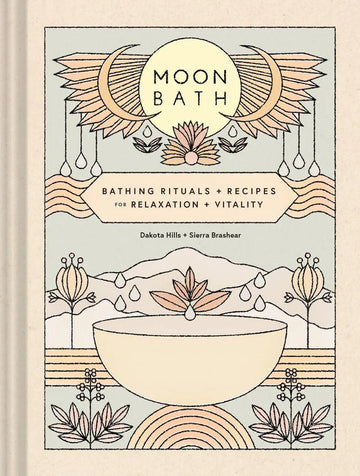 Moon Bath Bathing Rituals and Recipes for Relaxation and Vitality