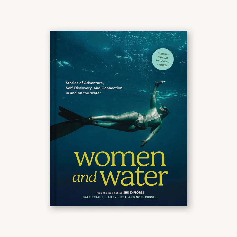 Women and Water-Stories of Adventure, Self-Discovery, and Connection in and on the Water