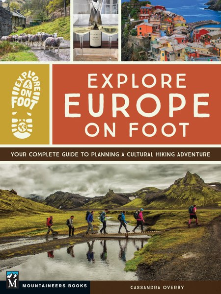 Explore Europe on Foot Your Complete Guide to Planning a Cultural Hiking Adventure