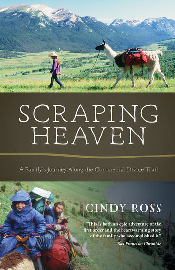 Scraping Heaven : A Family's Journey Along the Continental Divide Trail
